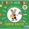 KNYGA Hilary Robinson Tatty Mouse Super Racer
