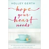 KNYGA Holley Gerth Hope Your Heart Needs