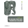 KNYGA Hollie Rankin Guide to Re-building Trust with Traumatised Children