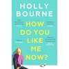 KNYGA Holly Bourne How Do You Like Me Now?
