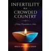 KNYGA Holly Donahue Singh Infertility in a Crowded Country