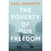 KNYGA Honneth Poverty of Our Freedom