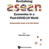KNYGA Hooi Hooi Lean Revitalising Asean Economies In A Post-covid-19 World: Socioeconomic Issues In The New Normal
