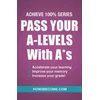 KNYGA How2Become Pass Your A-Levels with A*s: Achieve 100% Series Revision/Study Guide