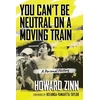 KNYGA Howard Zinn You Can't Be Neutral on a Moving Train
