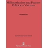 KNYGA Hue-Tam Ho Tai Millenarianism and Peasant Politics in Vietnam