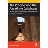 KNYGA Hugh Kennedy Prophet and the Age of the Caliphates