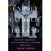 KNYGA Hugh Turpin Unholy Catholic Ireland
