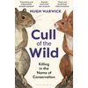 KNYGA Hugh Warwick Cull of the Wild, Killing in the Name of Conservation