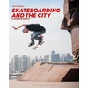 KNYGA Iain Borden Skateboarding and the City