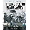 KNYGA Ian Baxter Hitler's Death Camps in Poland