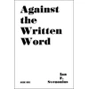 KNYGA Ian F Svenonius Against the Written Word