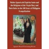 KNYGA Ignacio Russel Estoconing-Pecore Mother Ignacia del Espiritu Santo and the Religious of the Virgin Mary and Their Roles in the 500 Years of Philippine Evangelization