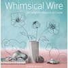 KNYGA Ingrid Moras Whimsical Wire