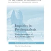 KNYGA Inquiries in Psychoanalysis: Collected papers of Edna O'Shaughnessy