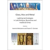 KNYGA Ioannis Motsianos Glass, Wax and Metal: Lighting Technologies in Late Antique, Byzantine and Medieval Times