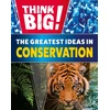 KNYGA Izzi Howell Think Big!: The Greatest Ideas in Conservation