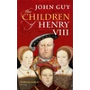 KNYGA J A Guy Children of Henry VIII