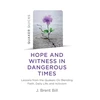 KNYGA J Brent Bill Quaker Quicks - Hope and Witness in Dangerous Times