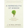 KNYGA J. de Waal Dryden Hermeneutic of Wisdom – Recovering the Formative Agency of Scripture