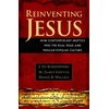 KNYGA J Ed Komoszewski Reinventing Jesus – How Contemporary Skeptics Miss the Real Jesus and Mislead Popular Culture