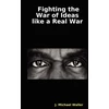 KNYGA J Michael Waller Fighting the War of Ideas Like a Real War