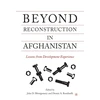 KNYGA J Montgomery Beyond Reconstruction in Afghanistan
