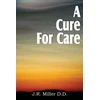 KNYGA J R Miller Cure for Care