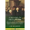 KNYGA J W Mcgarvey Treatise on the Eldership: The Classic Guide to Effective Church Administration for Clergy and Priests Seeking to Imbue Life in the Church (Hardcover)