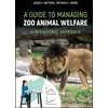 KNYGA J Watters Guide to Managing Zoo Animal Welfare