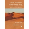 KNYGA Jacques Ellul Desert, Wilderness, Wasteland, and Word