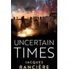 KNYGA Jacques Ranciere Uncertain Times