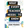 KNYGA Jade Pearce What Every Teacher Needs to Know
