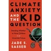 KNYGA Jade Sasser Climate Anxiety and the Kid Question