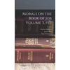 KNYGA James Bliss Morals on the Book of Job Volume 3, pt.1