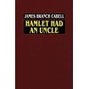 KNYGA James Branch Cabell Hamlet Had an Uncle