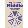 KNYGA James Hempsall Obe Find Joy in the Middle, Now is the time to discover and appreciate life’s middles