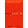 KNYGA James J Sexton How to Stay in Love