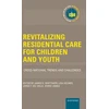KNYGA James K Whittaker Revitalizing Residential Care for Children and Youth