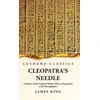 KNYGA James King Cleopatra's Needle A History of the London Obelisk, With an Exposition of the Hieroglyphics