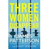 KNYGA James Patterson Three Women Disappear