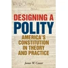 KNYGA James W Ceaser Designing a Polity