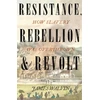 KNYGA James Walvin Resistance, Rebellion &amp; Revolt