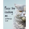 KNYGA Jamie Coleman Please Stop Touching Me ... and Other Haikus by Cats