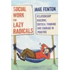 KNYGA Jane Fenton Social Work for Lazy Radicals