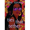 KNYGA Jane Igharo Ties That Tether