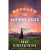 KNYGA Jane Kirkpatrick Beneath the Bending Skies – A Novel