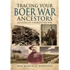 KNYGA Jane Marchese Robinson Tracing Your Boer War Ancestors: Soldiers of a Forgotten War