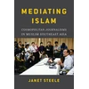 KNYGA Janet E Steele Mediating Islam
