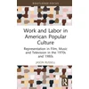 KNYGA Jason Russell Work and Labor in American Popular Culture